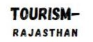 Tourism Rajasthan – Places to visit in Rajasthan